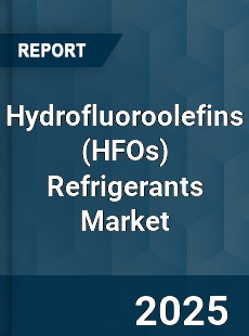 Hydrofluoroolefins Refrigerants Market