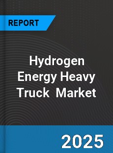 Global Hydrogen Energy Heavy Truck Industry