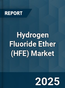 Worldwide Hydrogen Fluoride Ether Market
