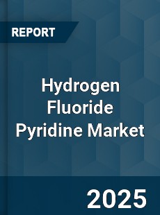 COVID-19 Outbreak-Global Hydrogen Fluoride-Pyridine Industry Market