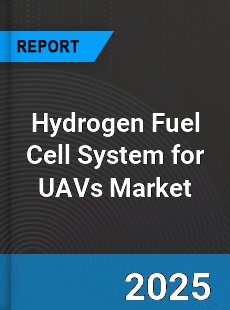 Global Hydrogen Fuel Cell System for UAVs Market