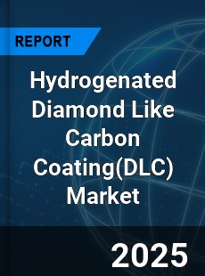 Global Hydrogenated Diamond Like Carbon Coating Market