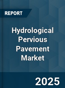 Global Hydrological Pervious Pavement Market