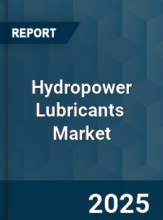 Global Hydropower Lubricants Professional Survey Report