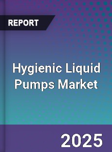 Hygienic Liquid Pumps Market
