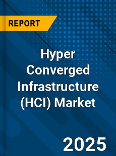 Global Hyper Converged Infrastructure Market