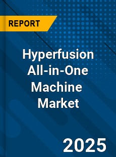 Global Hyperfusion All in One Machine Industry