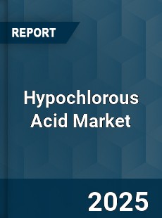 Hypochlorous Acid Market