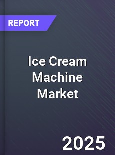 Global Ice Cream Machine Market