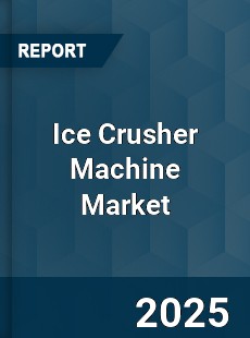 Global Ice Crusher Machine Market