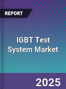 IGBT Test System Market