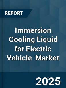 Global Immersion Cooling Liquid for Electric Vehicle Industry