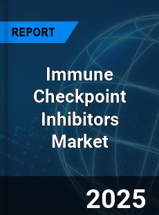 Global Immune Checkpoint Inhibitors Market