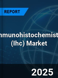 Immunohistochemistry Market