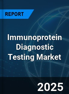 COVID 19 Outbreak Global Immunoprotein Diagnostic Testing Industry
