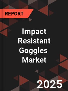 Global Impact Resistant Goggles Industry