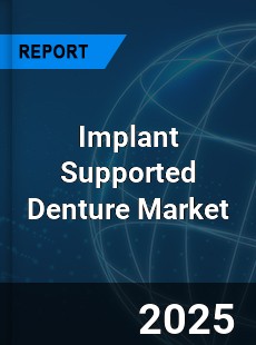 Global Implant Supported Denture Industry
