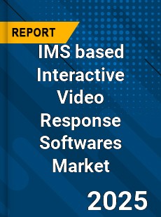 IMS based Interactive Video Response Softwares Market
