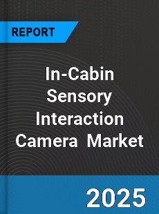 Global In Cabin Sensory Interaction Camera Industry