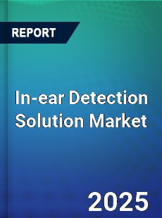 In ear Detection Solution Global and China Top Players Market