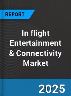Report on Global In flight Entertainment amp Connectivity