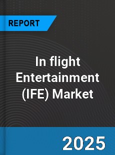 Report on Global In flight Entertainment Market