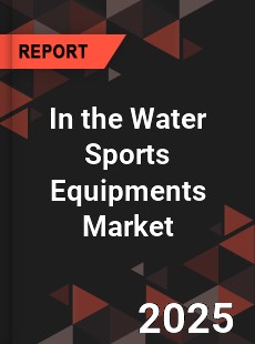 Global In the Water Sports Equipments Market