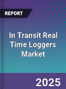 In Transit Real Time Loggers Market