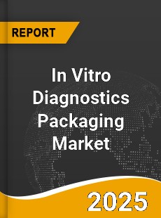 Worldwide In Vitro Diagnostics Packaging Market