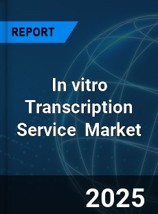Global In vitro Transcription Service Industry