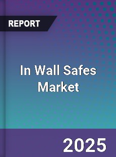 In Wall Safes Market