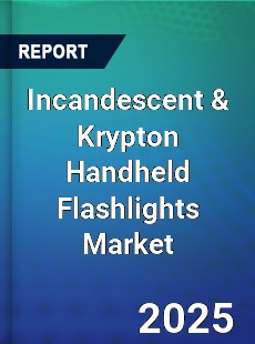 Incandescent amp Krypton Handheld Flashlights Global Market