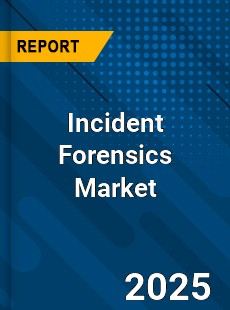 Global Incident Forensics Market