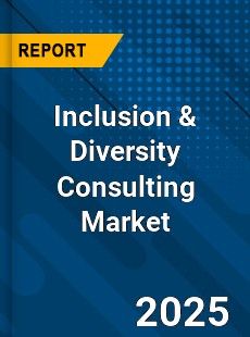Report on Global Inclusion amp Diversity Consulting Market