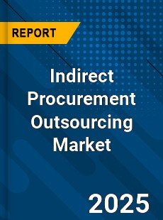 Report on Global Indirect Procurement Outsourcing Market