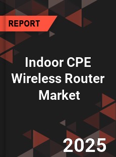 Indoor CPE Wireless Router Global and China Top Players Market