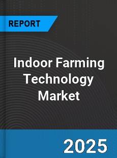 Global Indoor Farming Technology Market