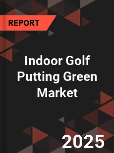 Global Indoor Golf Putting Green Market
