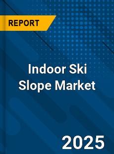 Indoor Ski Slope Global and China Top Players Market