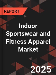 Global Indoor Sportswear and Fitness Apparel Market