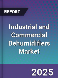 Industrial and Commercial Dehumidifiers Market