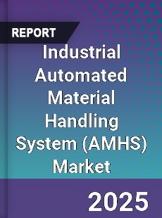 Industrial Automated Material Handling System Market