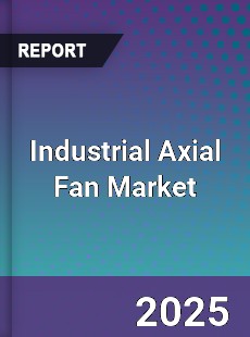 Industrial Axial Fan Market