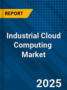 Global Industrial Cloud Computing Industry