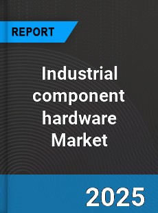 Industrial component hardware Global Market