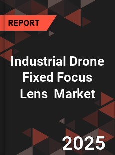 Global Industrial Drone Fixed Focus Lens Industry
