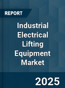 Industrial Electrical Lifting Equipment Market