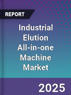 Global Industrial Elution All in one Machine Market