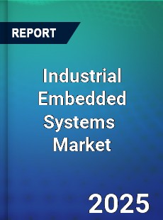 Global Industrial Embedded Systems Market