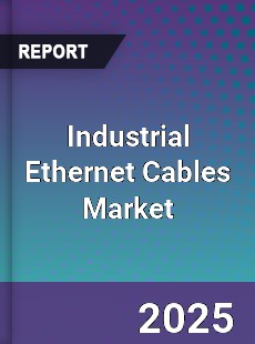 Industrial Ethernet Cables Market
